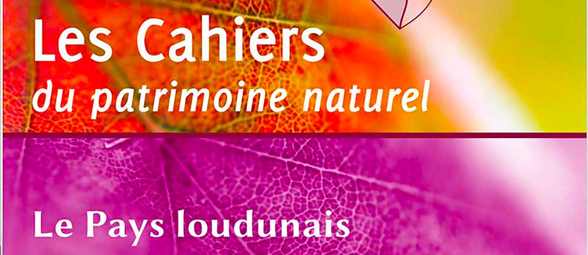 Cahiers du Patrimoine naturel du Pays Loudunais édité par Vienne Nature et la LPO de la Vienne